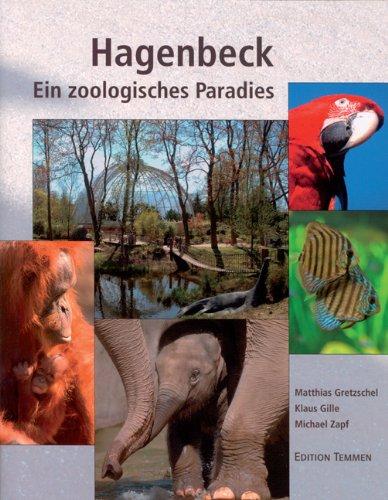 Hagenbeck. Ein zoologisches Paradies: Hundert Jahre Tierpark in Stellingen