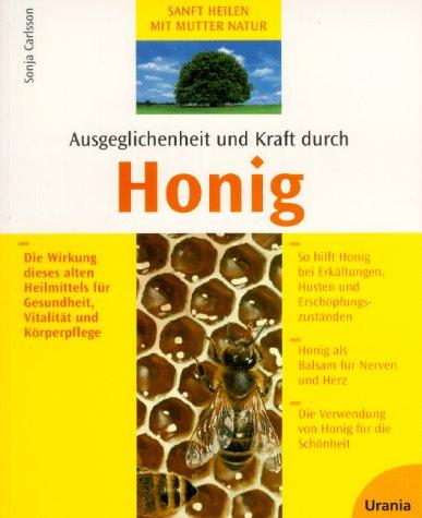 Ausgeglichenheit und Kraft durch Honig