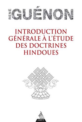 Introduction générale à l'étude des doctrines hindoues