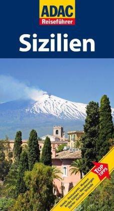 ADAC Reiseführer Sizilien: Hotels, Restaurants, Tempel, Kunstwerke, Wallfahrtsorte, Kirchen, Feste, Ausblicke