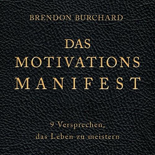 Das MotivationsManifest: 9 Versprechen, das Leben zu meistern: 2 CDs