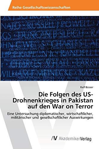 Die Folgen des US-Drohnenkrieges in Pakistan auf den War on Terror