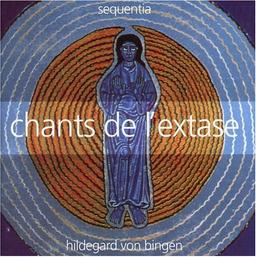 Canticles of Ecstasy. Hildegard von Bingen