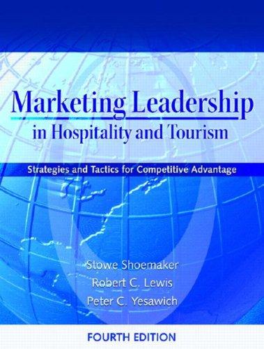 Marketing Leadership in Hospitality And Tourism: Strategies and Tactics for Competitive Advantage