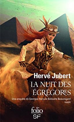 Une enquête de Georges Hercule Bélisaire Beauregard. La nuit des égrégores