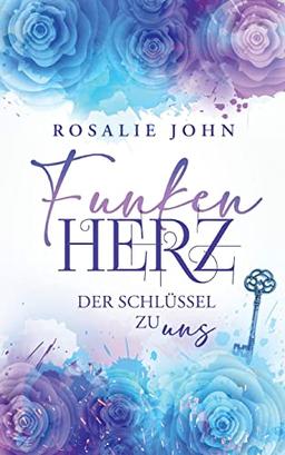 Funkenherz: Der Schlüssel zu uns (Funkenherz-Trilogie)