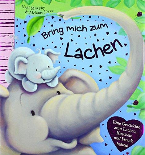 Bring mich zum lachen: Eine Geschichte zum Lachen, Kuscheln und Freude haben