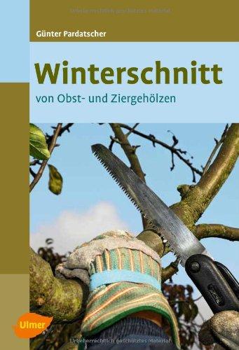 Winterschnitt: von Obst- und Ziergehölzen