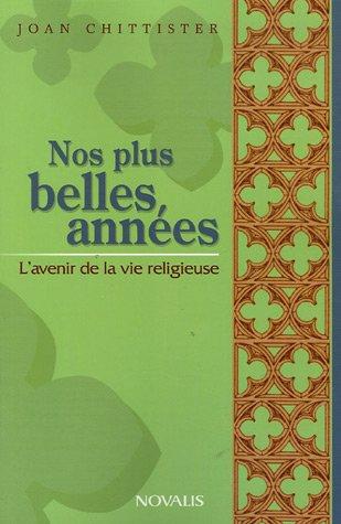 Nos plus belles années: L'avenir de la vie religieuse