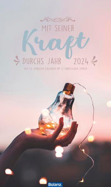 Mit Seiner Kraft durchs Jahr 2024: Kalender mit Zitaten von C. H. Spurgeon