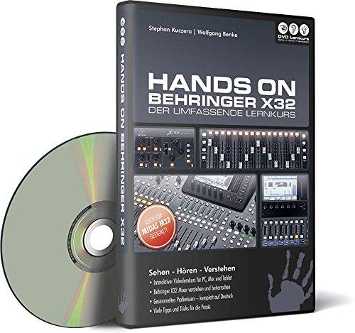 Hands On Behringer X32 - Der umfassende Lernkurs (PC+Mac+Tablet)