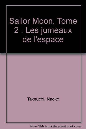 Sailor Moon, Tome 2 : Les jumeaux de l'espace