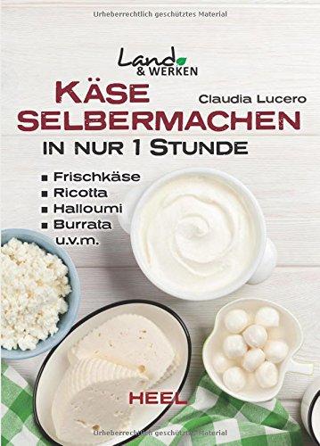 Käse selbermachen in nur 1 Stunde (Land & Werken)