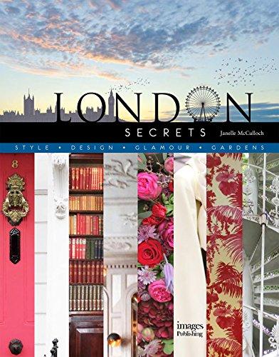 London Secrets: Style, Design, Glamour, Gardens