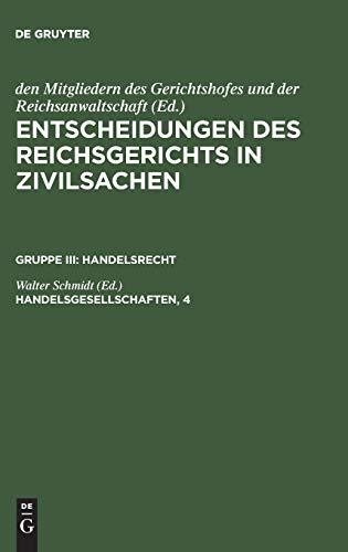 Entscheidungen des Reichsgerichts in Zivilsachen. Handelsrecht: Handelsgesellschaften, 4: Genossenschaften und Bergrecht