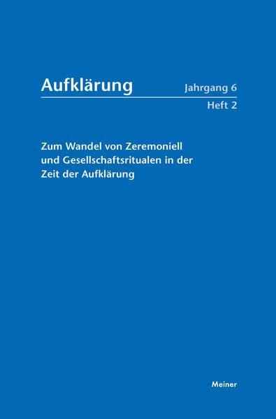 Aufklärung, Band 6/2: Zum Wandel von Zeremoniell und Gesellschaftsritualen in der Zeit der Aufklärung