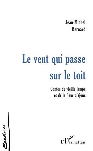 Le vent qui passe sur le toit : contes de vieille lampe et de la fleur d'ajonc