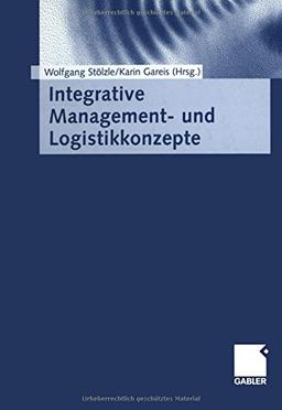 Integrative Management- und Logistikkonzepte