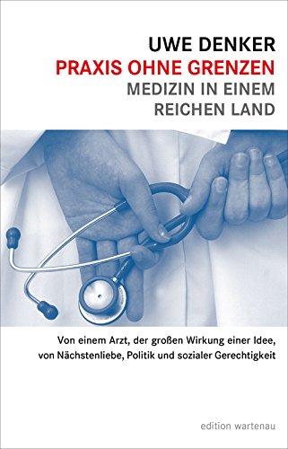 Praxis ohne Grenzen: Medizin in einem reichen Land