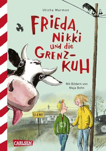 Frieda, Nikki und die Grenzkuh: Eine urkomische Geschichte über Freundschaft, Streit und ein Kälbchen, das alle haben wollen!