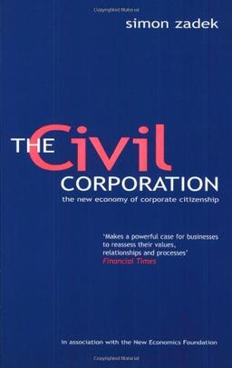 The Civil Corporation: The New Economy of Corporate Citizenship