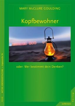 Kopfbewohner oder: Wer bestimmt dein Denken?