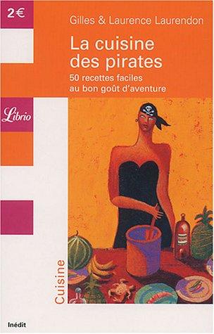 La cuisine des pirates : 50 recettes faciles au bon goût d'aventure