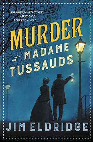 Murder at Madame Tussauds: The Gripping Historical Whodunnit (The Museum Mysteries, 6)