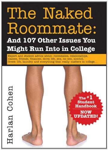 The Naked Roommate: And 107 Other Issues You Might Run Into in College