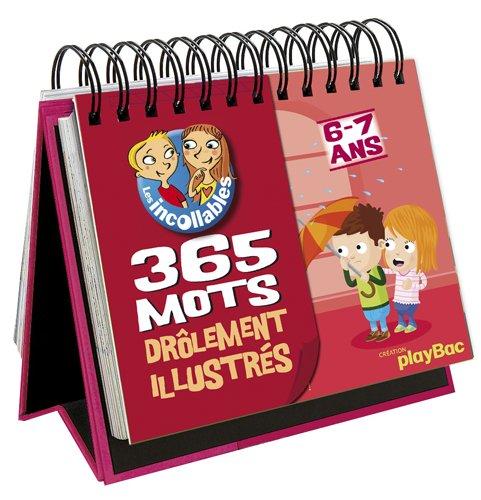 Les incollables, 6-7 ans : 365 mots drôlement illustrés