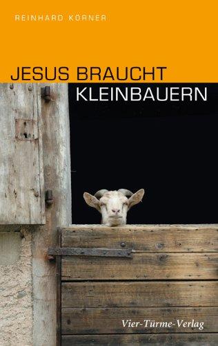 Jesus braucht Kleinbauern: ..und solche, die es werden wollen