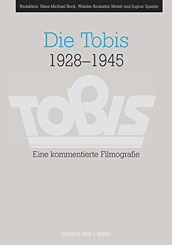 Die Tobis 1928-1945. Eine kommentierte Filmografie (CineGraph Buch)