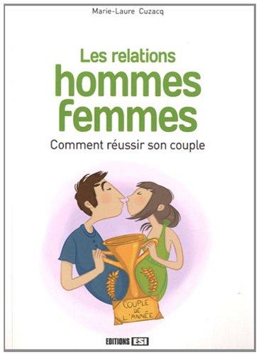 Les relations hommes femmes : comment réussir son couple