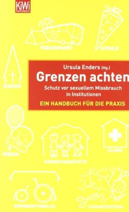 Grenzen achten: Schutz vor sexuellem Missbrauch in Institutionen Ein Handbuch für die Praxis