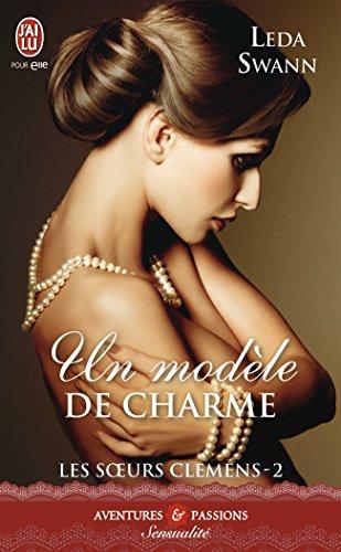 Les soeurs Clemens. Vol. 2. Un modèle de charme