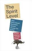 Spirit Level: Why More Equal Societies Almost Always Do Better