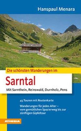 Die schönsten Wanderungen im Sarntal: Mit Sarnthein, Durnholz, Reinswald und Pens