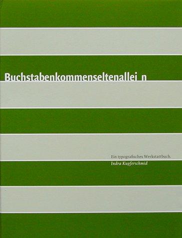 Buchstaben kommen selten allein. Ein typografisches Werkstattbuch.