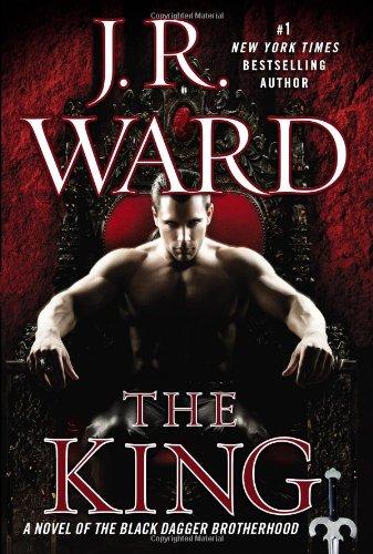 The King: A Novel of the Black Dagger Brotherhood