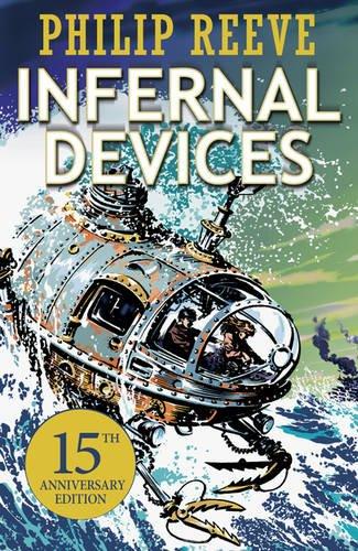 Predator Cities: Infernal Devices. Anniversary Edition (Mortal Engines Quartet)