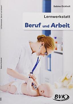 Lernwerkstatt Beruf und Arbeit