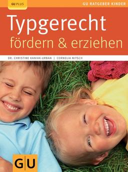 Typgerecht fördern & erziehen (GU Ratgeber Kinder)