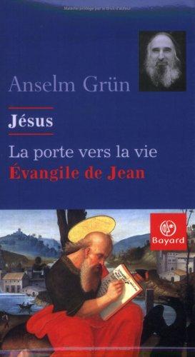 Jésus, la porte vers la vie : l'Evangile de Jean