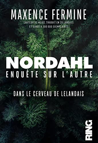 Nordahl : enquête sur l'autre, dans le cerveau de Lelandais : récit