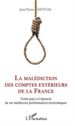 La malédiction des comptes extérieurs de la France : notre pays à l'épreuve de ses médiocres performances économiques