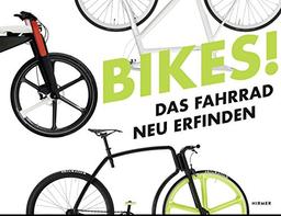 Bikes!: Das Fahrrad neu erfinden