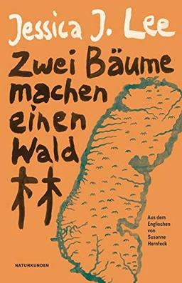 Zwei Bäume machen einen Wald: Über Gedächtnis und Migration in Taiwan (Naturkunden)