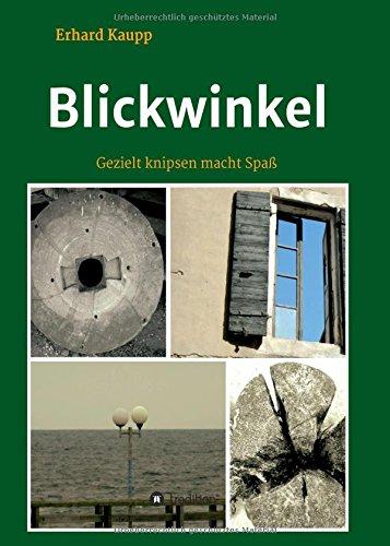 Blickwinkel: Gezielt knipsen macht Spaß