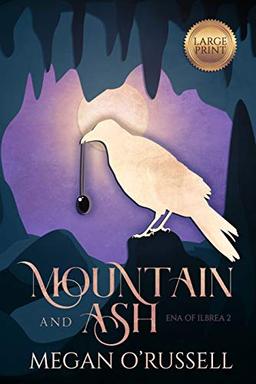 Mountain and Ash (Ena of Ilbrea, Band 2)