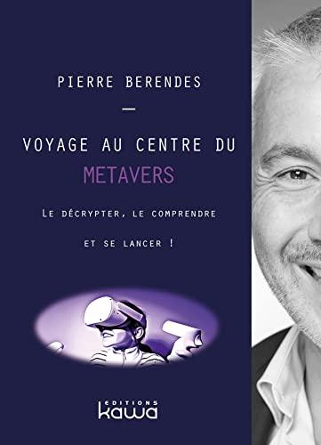 Voyage au centre du métavers : le décrypter, le comprendre et se lancer !